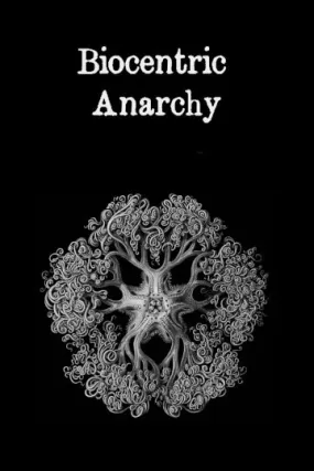 Biocentric Anarchy